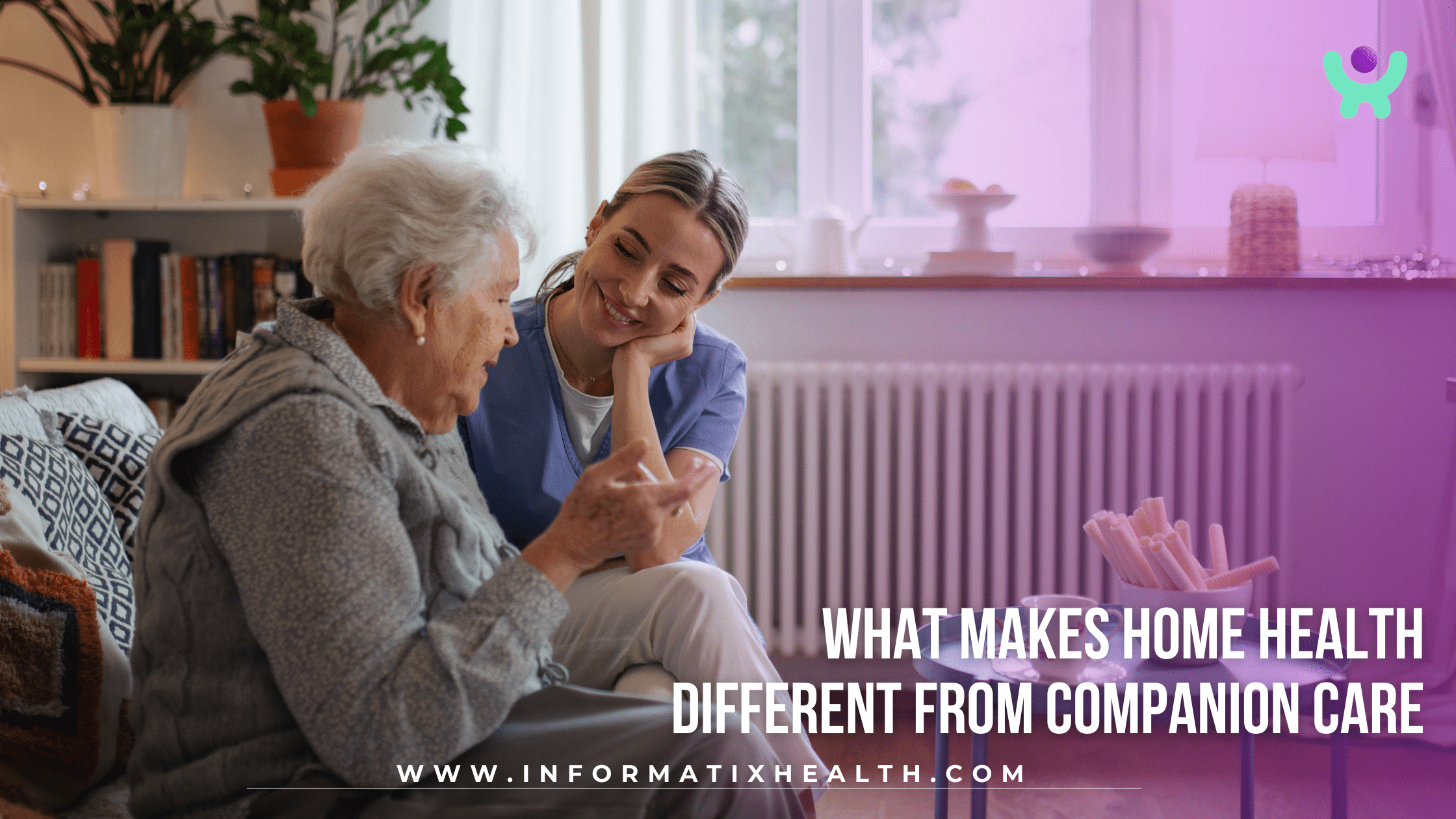 What Makes Home Health Different from Companion Care What Makes Home Health Different from Companion Care