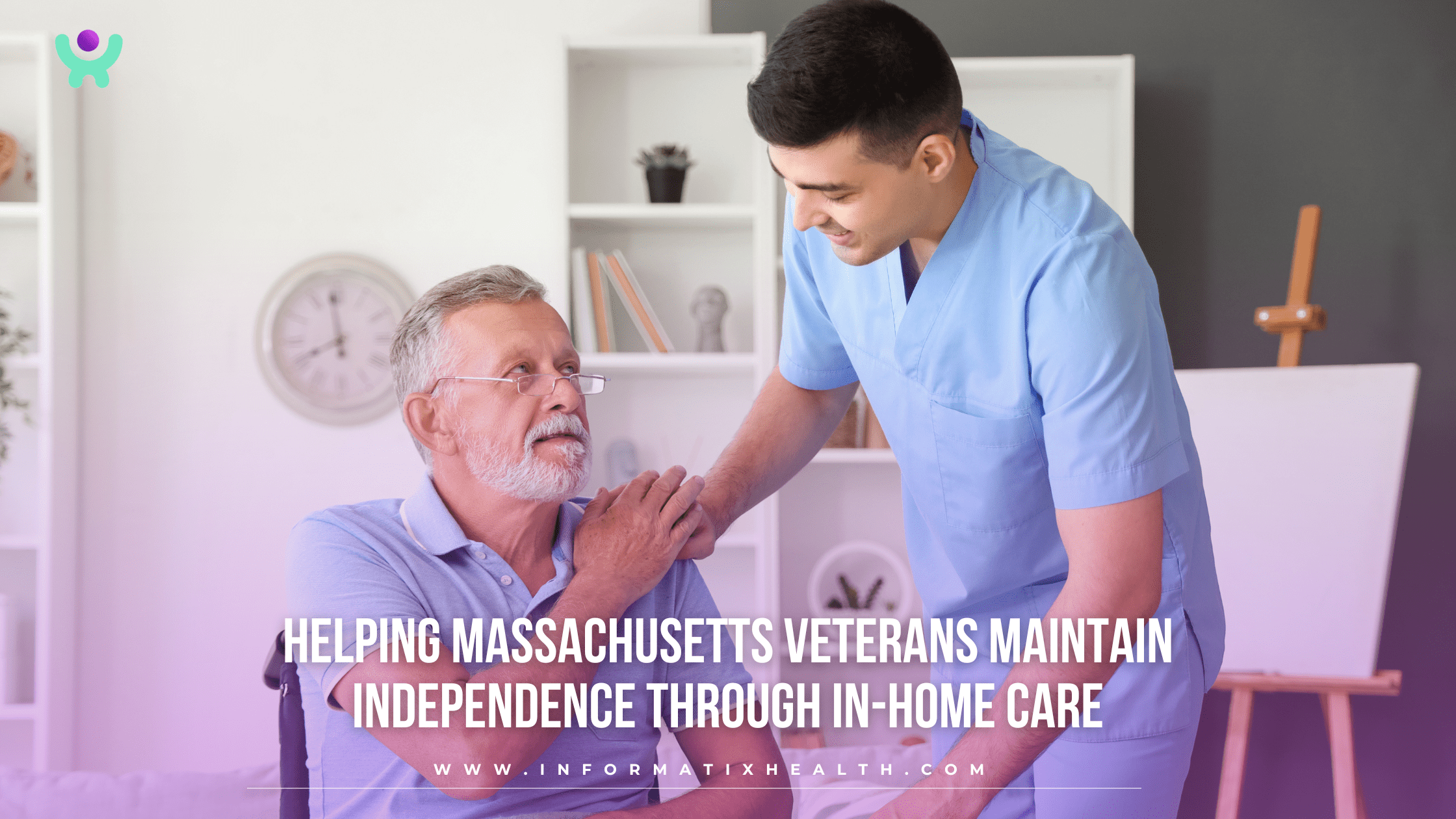 Helping Massachusetts Veterans Maintain Independence Through In-Home Care Helping Massachusetts Veterans Maintain Independence Through In-Home Care