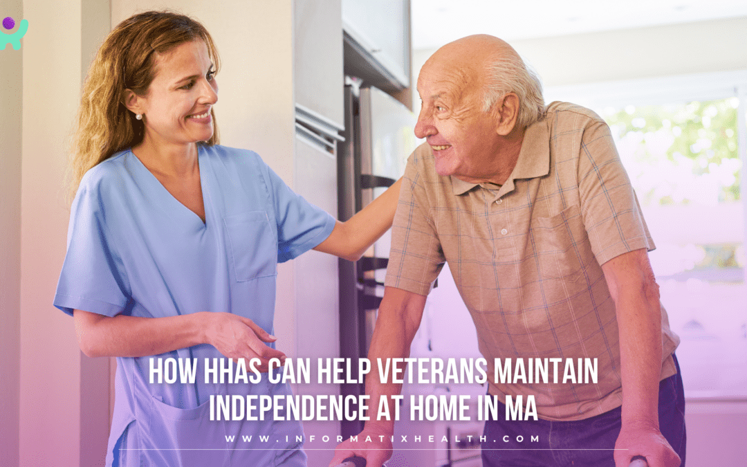 How HHAs Can Help Veterans Maintain Independence at Home in MA
