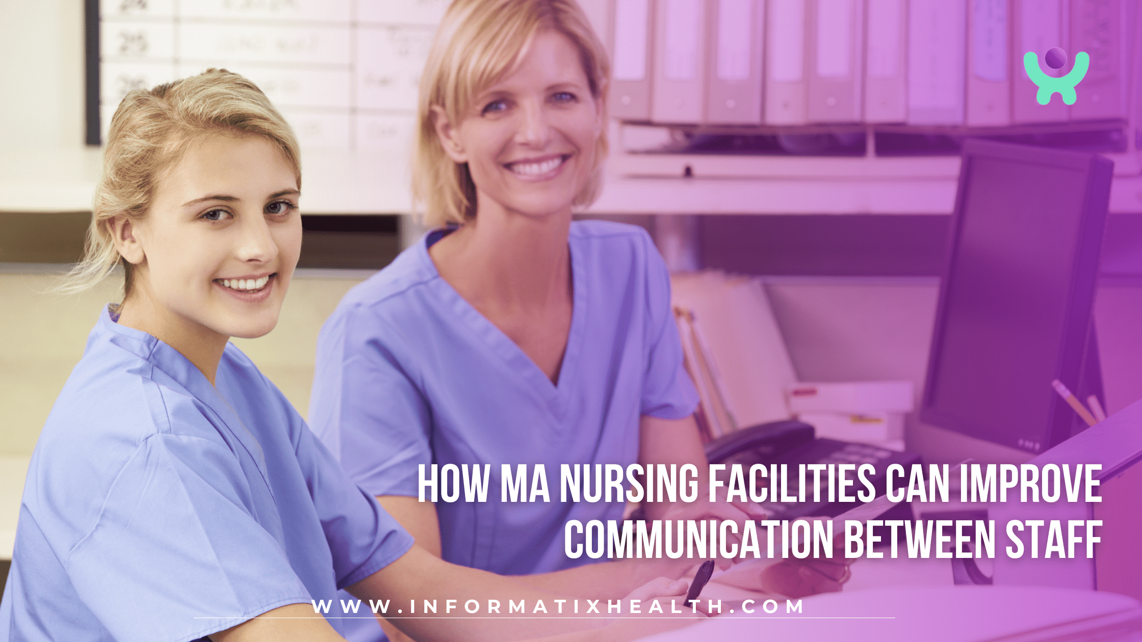 How Massachusetts Nursing Facilities Can Improve Communication Between Staff How Massachusetts Nursing Facilities Can Improve Communication Between Staff