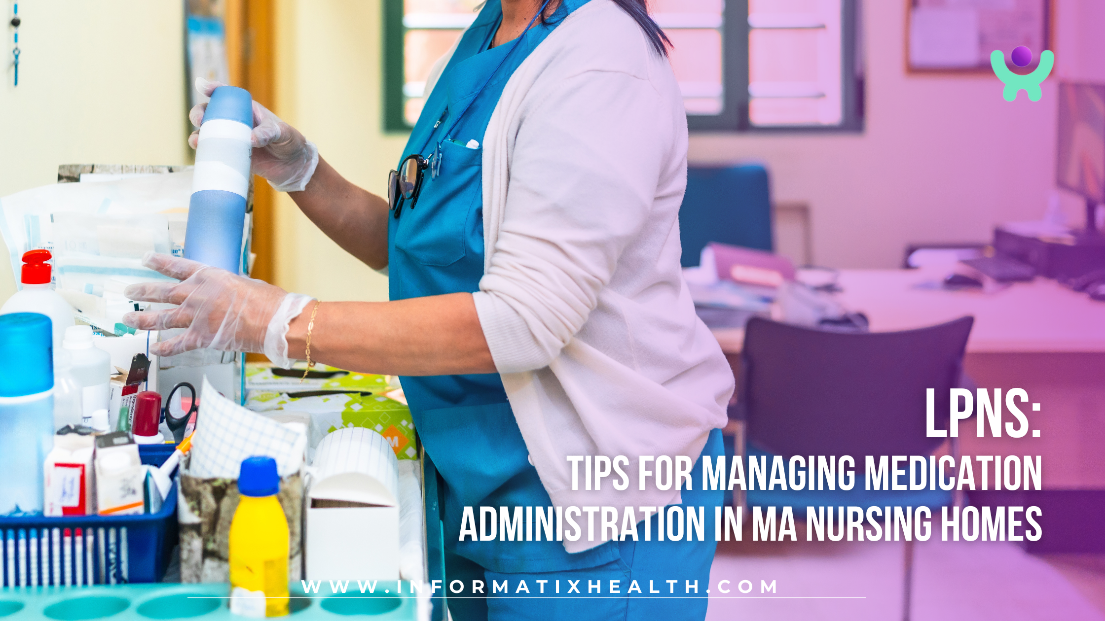 LPNs: Tips for Managing Medication Administration in Massachusetts Nursing Homes