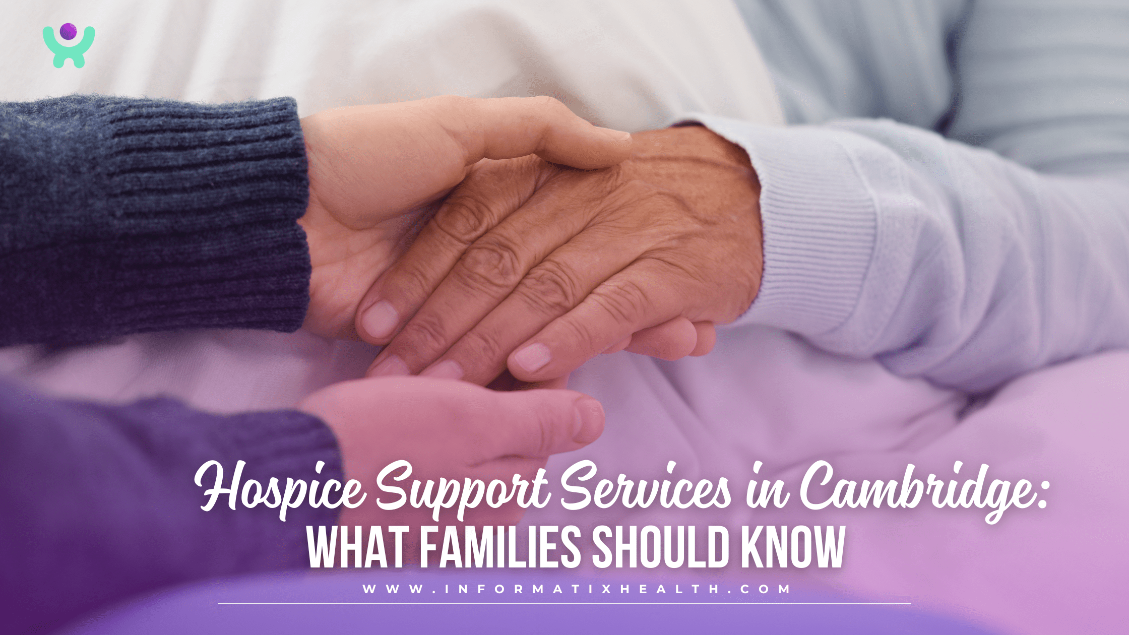 Hospice Support Services in Cambridge What Families Should Know Hospice Support Services in Cambridge: What Families Should Know