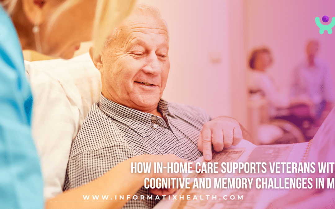 How In-Home Care Supports Veterans with Cognitive and Memory Challenges in MA
