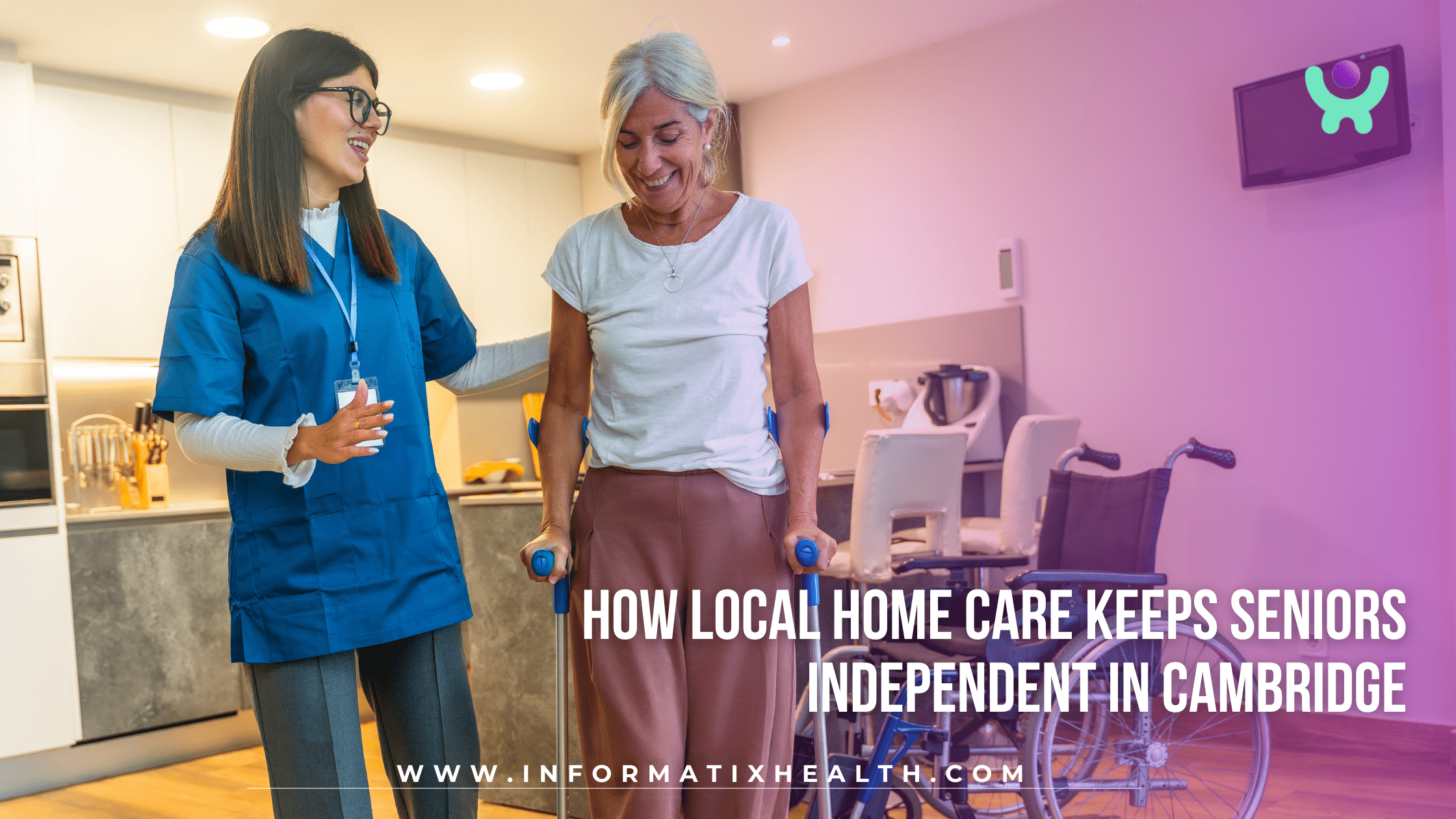 How Local Home Care Keeps Seniors Independent in Cambridge