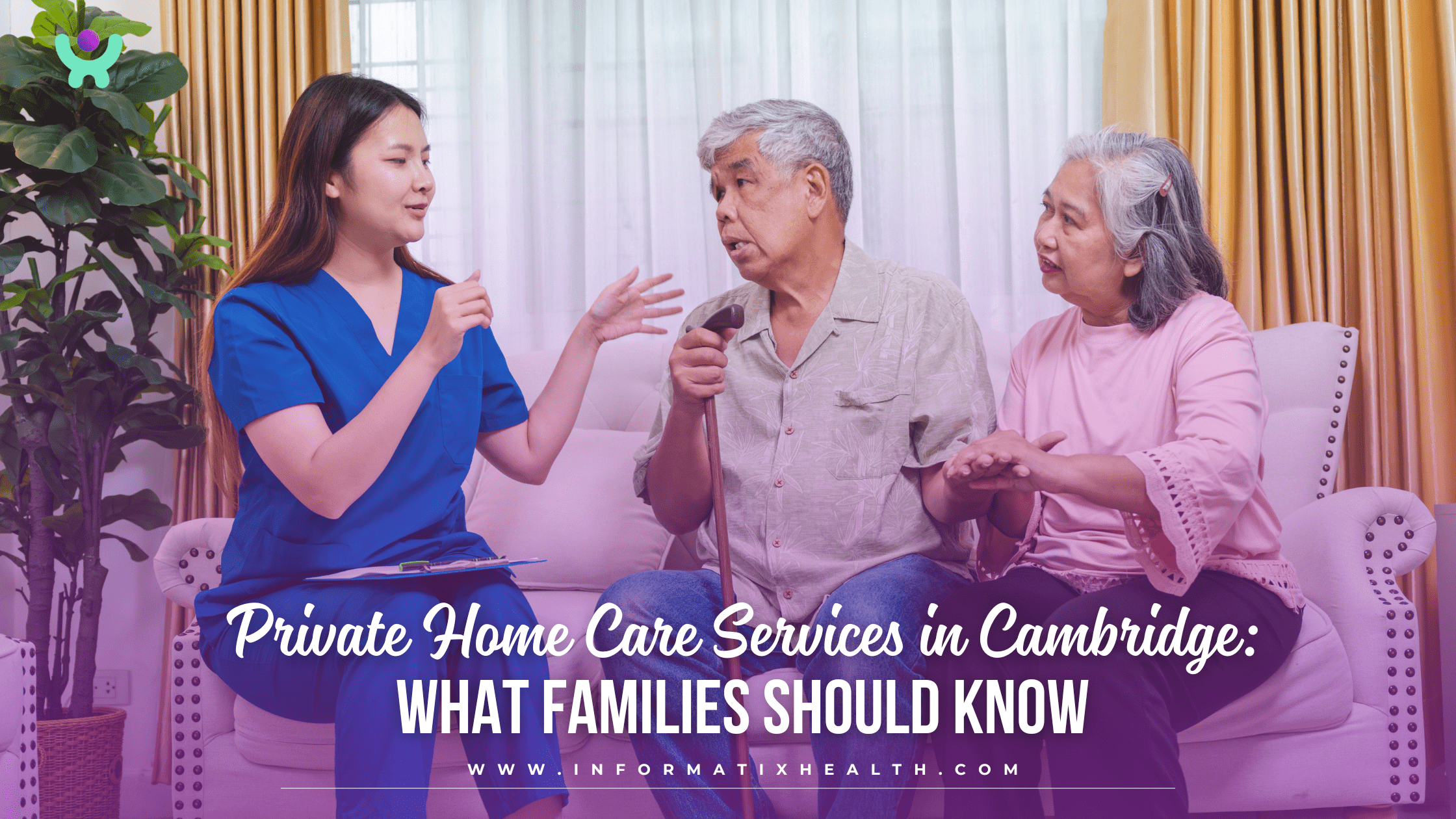 Private Home Care Services in Cambridge What Families Should Know Private Home Care Services in Cambridge: What Families Should Know