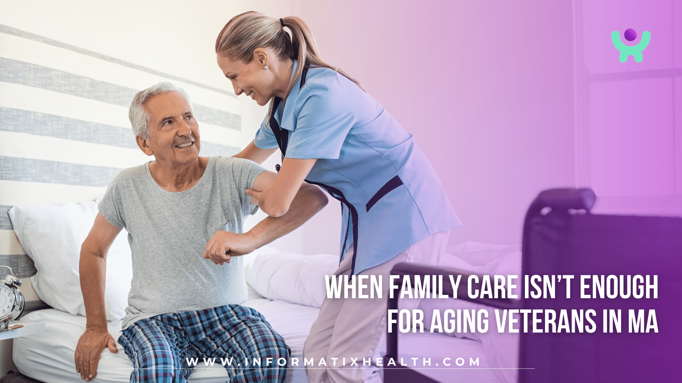 When Family Care Isn’t Enough for Aging Veterans in MA When Family Care Isn’t Enough for Aging Veterans in MA