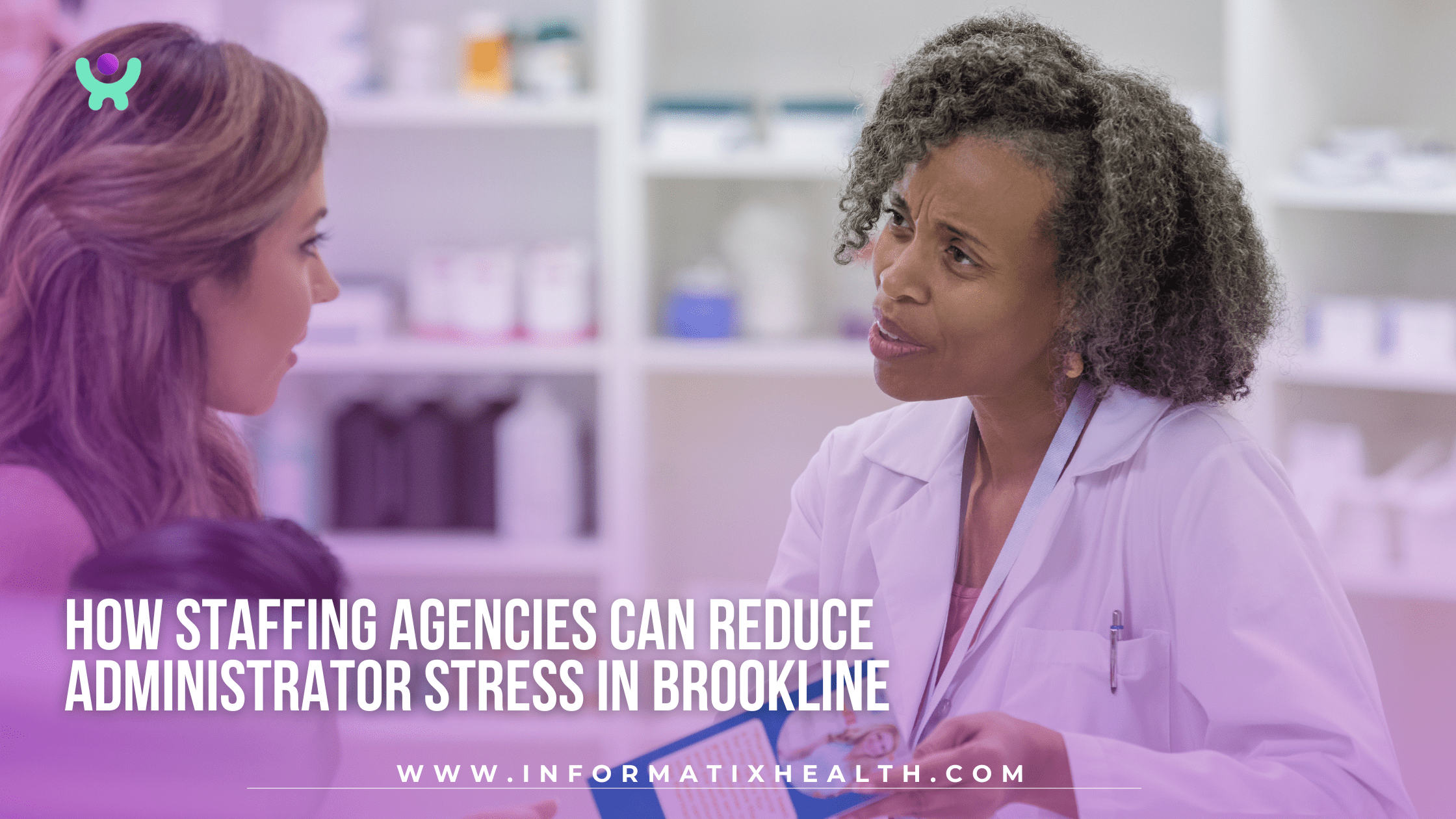 How Staffing Agencies Can Reduce Administrator Stress in Brookline