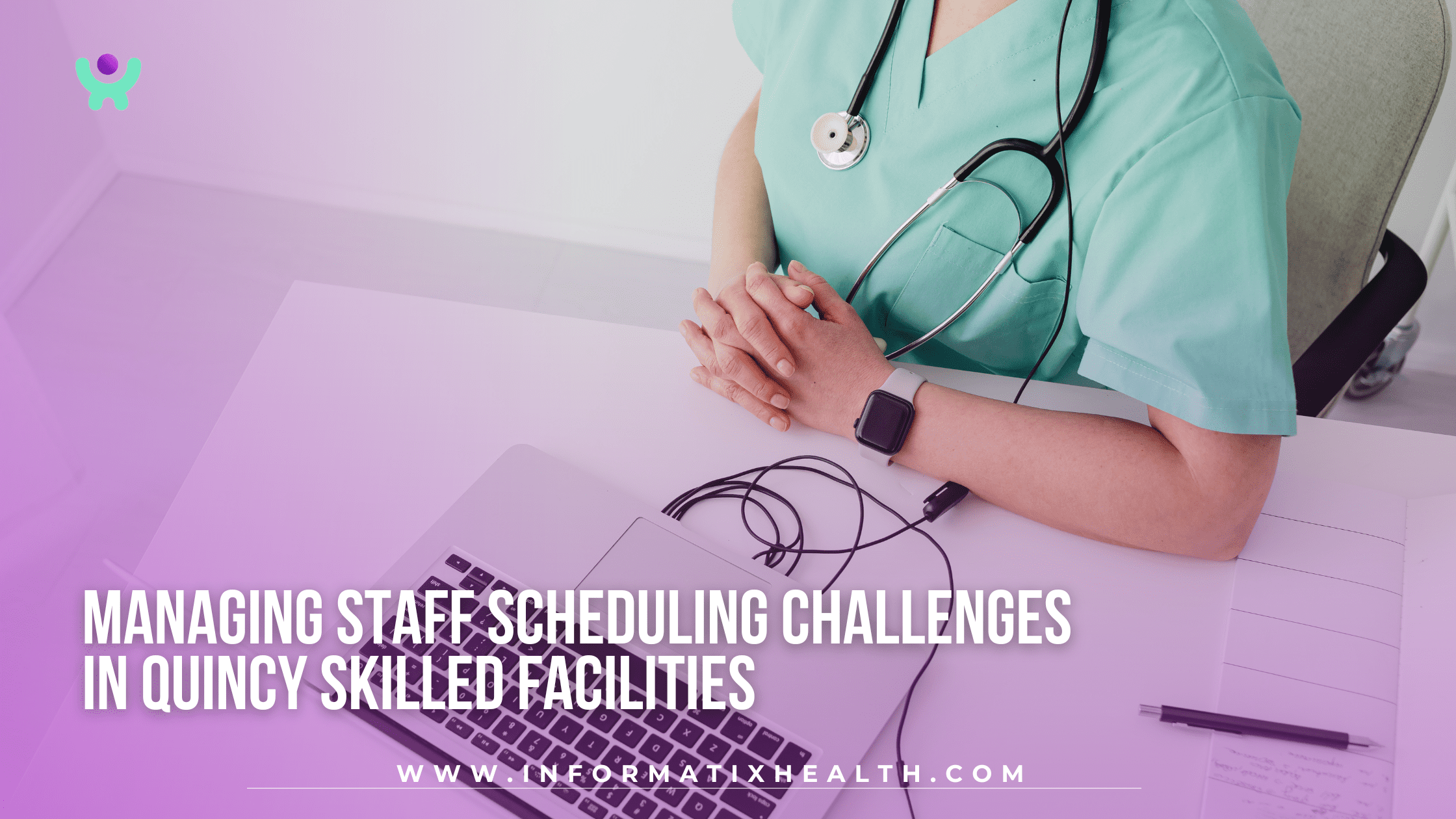 Managing Staff Scheduling Challenges in Quincy Skilled Facilities