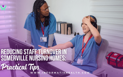 Reducing Staff Turnover in Somerville Nursing Homes: Practical Tips