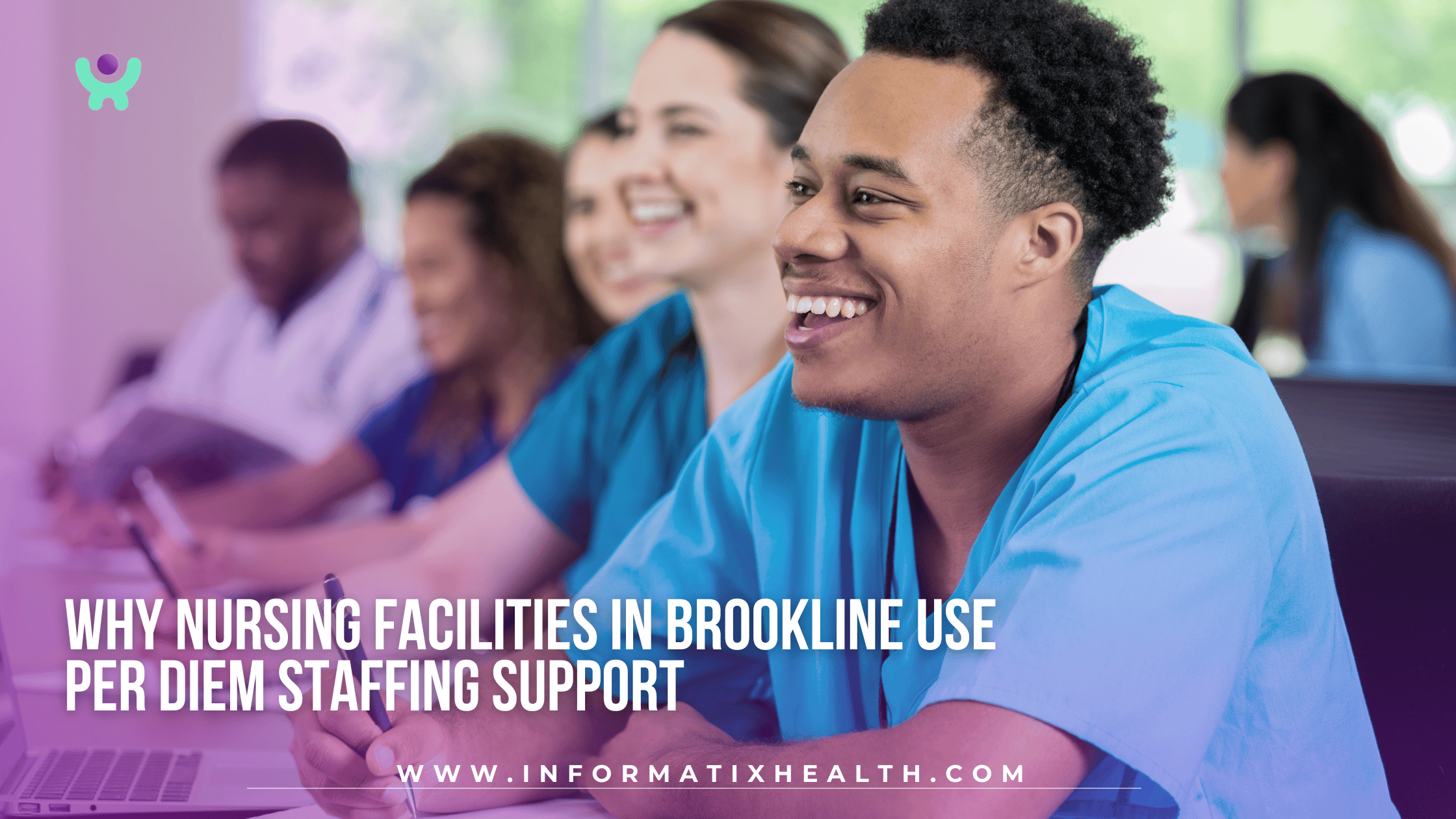Why Nursing Facilities in Brookline Use Per Diem Staffing Support Why Nursing Facilities in Brookline Use Per Diem Staffing Support