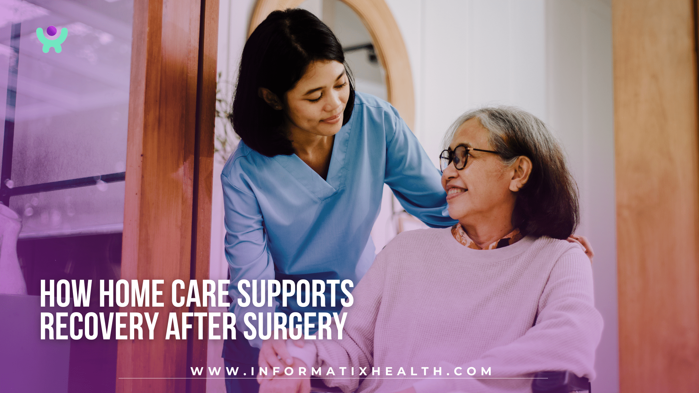 How Home Care Supports Recovery After Surgery How Home Care Supports Recovery After Surgery