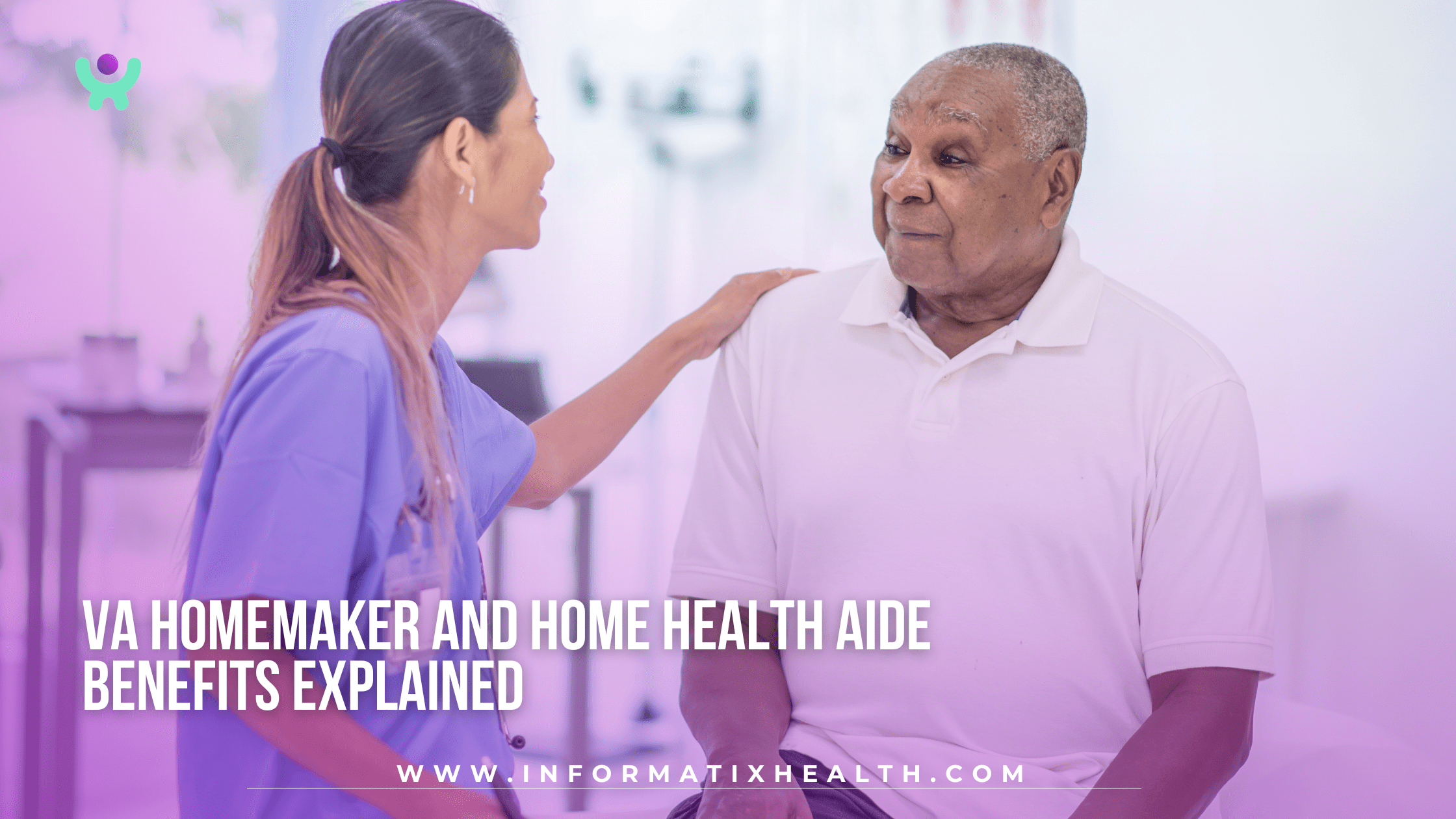VA Homemaker and Home Health Aide Benefits Explained VA Homemaker and Home Health Aide Benefits Explained