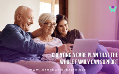 Creating a Care Plan That the Whole Family Can Support