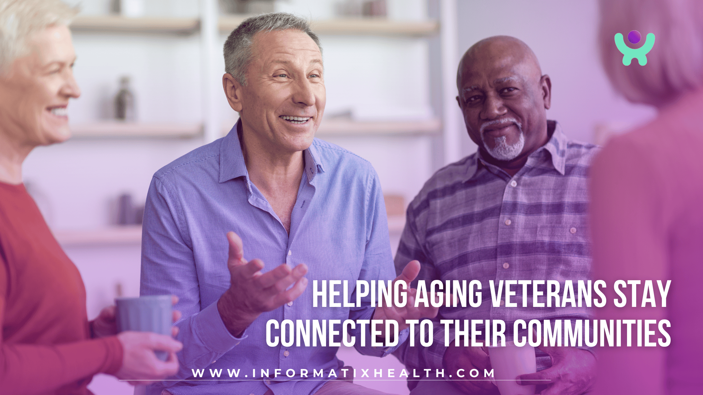 Helping Aging Veterans Stay Connected to Their Communities Helping Aging Veterans Stay Connected to Their Communities