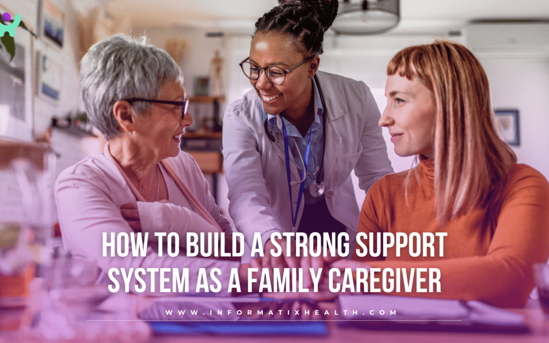 How to Build a Strong Support System as a Family Caregiver
