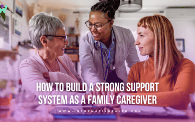 How to Build a Strong Support System as a Family Caregiver