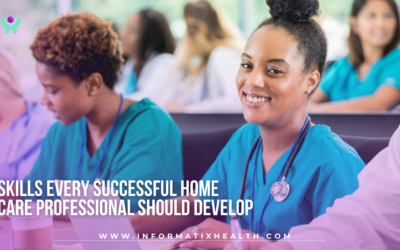 Skills Every Successful Home Care Professional Should Develop